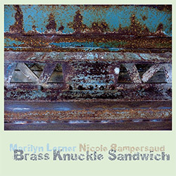 Lerner, Marilyn / Nicole Rampersaud: Brass Knuckle Sandwich (Ambiances Magnetiques)