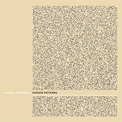 Banabila, Michel: Hidden Patterns (Tapu Records) Banabila, Michel: Hidden Patterns (Tapu Records)
