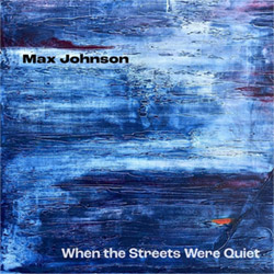 Johnson, Max : When the Streets Were Quiet