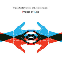 Kasten-Krause, Tristan / Jessica Pavone: Images of One (Relative Pitch)