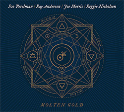 Perelman, Ivo / Ray Anderson / Joe Morris / Reggie Nicholson: Molten Gold [2 CDs]