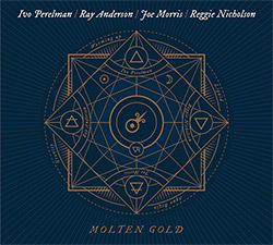 Perelman, Ivo / Ray Anderson / Joe Morris / Reggie Nicholson: Molten Gold [2 CDs] (Listen! Foundation (Fundacja Sluchaj!))