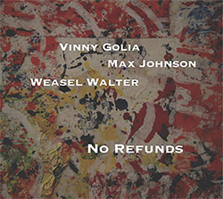 Golia, Vinny / Max Johnson / Weasel Walter: No Refunds (Unbroken Sounds)