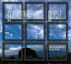 Frith, Fred / Nuria Andorra: Dancing Like Dust