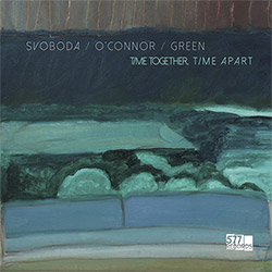 Svoboda / O'Connor / Green: Time Together, Time Apart