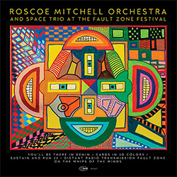 Mitchell, Roscoe Orchestra & Space Trio: At The Fault Zone Festival (Wide Hive)