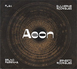 Flak / Guilherme Rodrigues / Bruno Parrinha / Ernesto Rodrigues: Aeon (Creative Sources) Flak / Guilherme Rodrigues / Bruno Parrinha / Ernesto Rodrigues: Aeon (Creative Sources)