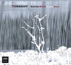 Fujii, Satoko: Torrent (Piano Solo) (Libra) Fujii, Satoko: Torrent (Piano Solo) (Libra)