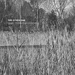Threadgill, Henry Ensemble: The Other One (Pi Recordings) Threadgill, Henry Ensemble: The Other One (Pi Recordings)