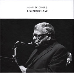 Skidmore, Alan: A Supreme Love [BOX SET 6 CDs]