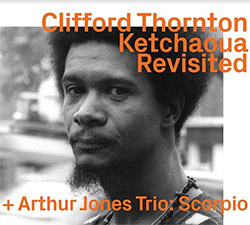 Clifford Thornton / Arthur Jones Trio: Ketchaoua / Scorpio (ezz-thetics by Hat Hut, Ltd.)