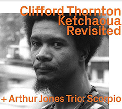 Thornton, Clifford / Arthur Jones Trio : Ketchaoua / Scorpio (ezz-thetics by Hat Hut Records Ltd) Thornton, Clifford / Arthur Jones Trio : Ketchaoua / Scorpio (ezz-thetics by Hat Hut Records Ltd)