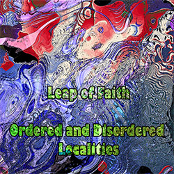 Leap Of Faith: Ordered And Disordred Localities