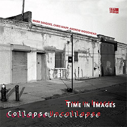 Sanders, Mark / Chris Mapp / Andrew Woodhead: CollapseUncollapse: Time in Images