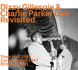 Gillespie, Dizzy & Charlie Parker: Live, Revisited (ezz-thetics by Hat Hut Records Ltd)