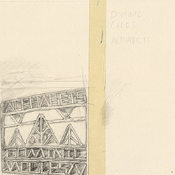 Coles, Dominic: Alphabets (Tripticks Tapes) Coles, Dominic: Alphabets (Tripticks Tapes)