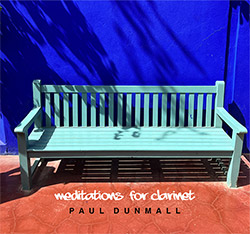 Paul Dunmall: Meditations For Clarinets (FMR)
