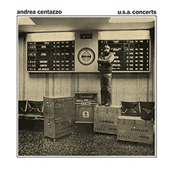 Centazzo, Andrea: U.S.A. Concerts [VINYL] (Ictus)