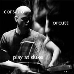 Corsano, Chris / Bill Orcutt: Play at Duke [VINYL] (Palilalia)