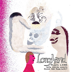 Longhand (Tony Wilson / Peder Long) with special guests Jesse and Josh Zubot: Plays Long (Drip Audio)