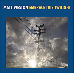 Weston, Matt: Embrace This Twilight (DOUBLE VINYL w/ DOWNLOAD) (7272music)