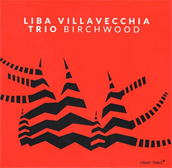 Villavecchia, Liba Trio: Birchwood (Clean Feed)