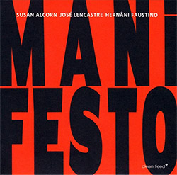Alcorn, Susan / Jose Lencastre / Hernani Faustino: Manifest (Clean Feed)