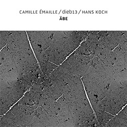 Camille Emaille / dieb13 / Hans Koch: Abe (Confront)
