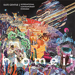 Gentile, Kate | International Contemporary Ensemble: b i o m e i.i (Obliquity) Gentile, Kate | International Contemporary Ensemble: b i o m e i.i (Obliquity)