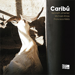 Jimenez, Kenneth / Michael Attias / Francisco Mela: Caribu