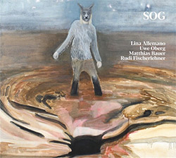Allemano / Oberg / Bauer / Fischerlehner: Sog (Creative Sources) Allemano / Oberg / Bauer / Fischerlehner: Sog (Creative Sources)