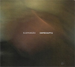 Suspensao (Rodrigues / Torres / Parrinha / Goncalves / Flak / Madeira / Santos / Oliveira): Imprompt (Creative Sources)