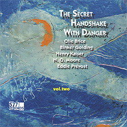 Prevost, Eddie / NO Moore / Henry Kaiser / Binker Golding / Olie Brice: The Secret Handshake with Da