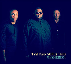 Sorey, Tyshawn Trio: Mesmerism (Pi Recordings)