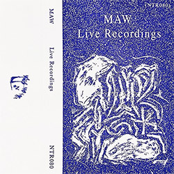 MAW (Meadows / Ackerley / Wallace): Live Recordings [CASSETTE w/ DOWNLOAD]