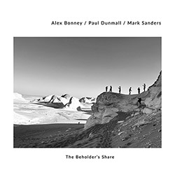 Bonney, Alex / Paul Dunmall / Mark Sanders: The Beholder's Share (Bead) Bonney, Alex / Paul Dunmall / Mark Sanders: The Beholder's Share (Bead)