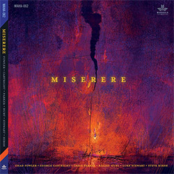 Chad Fowler / George Cartwright / Chris Parker / Kelley Hurt / Luke Stewart / Steve Hirsh / ZA: Miserere (Mahakala Music)