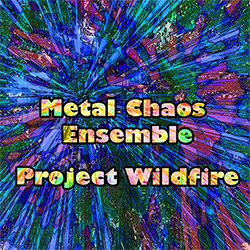 Metal Chaos Ensemble: Project Wildfire <i>[Used Item]</i>