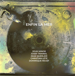 Minor / Traindl / Querlier / Lete / Regef: Enfin La Mer