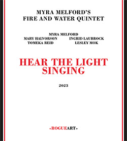 Melford's, Myra Fire And Water Quintet: Hear The Light Singing (RogueArt) Melford's, Myra Fire And Water Quintet: Hear The Light Singing (RogueArt)