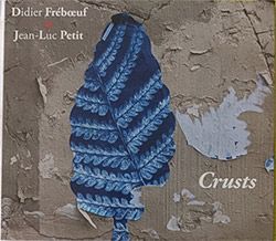 Freboeuf, Didier / Jean-Luc Petit: Crusts <i>[Used Item]</i> (Fou Records)