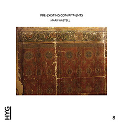 Wastell, Mark: Pre-Existing Commitments