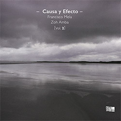 Mela, Francisco / Zoh Amba: Causa y Efecto, Vol. 2 [VINYL] (577 Records)