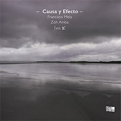 Mela, Francisco / Zoh Amba: Causa y Efecto, Vol. 2 (577 Records)