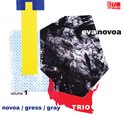 Novoa, Eva: Novoa / Gress / Gray Trio Vol.1 (577 Records)