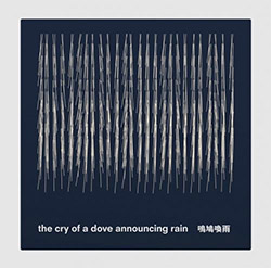 Charbin / Prevost: The Cry of a Dove Announcing Rain (Two Afternoon Concerts at Cafe OTO) (Matchless Recordings)