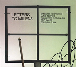 Rodrigues, Ernesto / Nuno Torres / Guilherme Rodrigues / Eric Bauer / Stephen Flinn: Letters to Mile