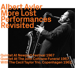 Albert Ayler: More Lost Performances Revisited (ezz-thetics by Hat Hut Records Ltd.)