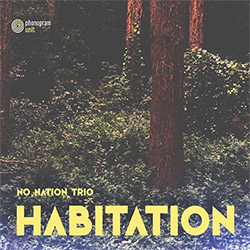 No Nation Trio (Nuno / Faustino / Valinho): Habitation (Phonogram Unit)