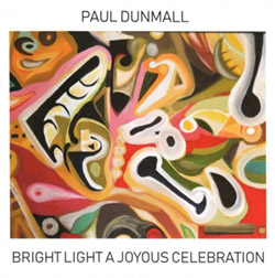 Dunmalll, Paul (Dunmall / Kinch / Cole / Mwamba / Kane / Drake): Bright Light A Joyous Celebration